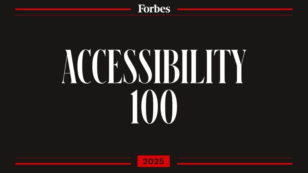 Forbes Announces Its Inaugural Accessibility 100 List Spotlighting The Impact-Makers And Innovators In The Field Of Accessibility For People With Disabilities